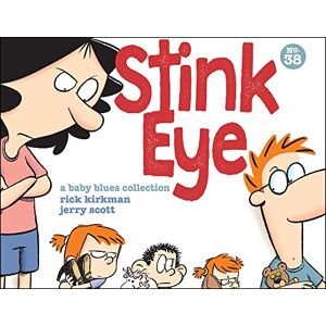 Kirkman, Rick Stink Eye: A Baby Blues Collection Volume 38 Kirkman, Rick Stink Eye: A Baby Blues Collection Volume 38