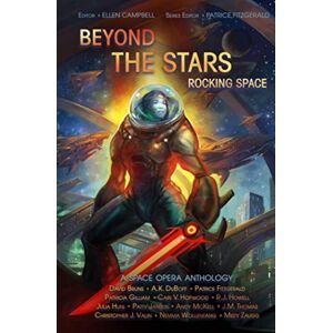 Fitzgerald, Patrice Beyond the Stars: Rocking Space: a space opera anthology (Beyond the Stars space opera anthologies) Fitzgerald, Patrice Beyond the Stars: Rocking Space: a space opera anthology (Beyond the Stars space opera anthologies)