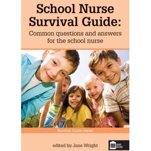 Jane Wright School Nurse Survival Guide (Survival Guide Series) Jane Wright School Nurse Survival Guide (Survival Guide Series)