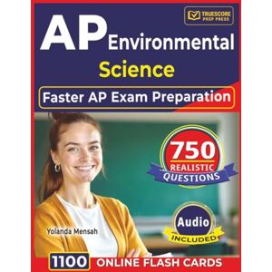 Mensah, Yolanda AP Environmental Science: 750 Realistic Questions with Thorough Answer Explanations for Faster AP Exam Preparation Mensah, Yolanda AP Environmental Science: 750 Realistic Questions with Thorough Answer Explanations for Faster AP Exam Preparation