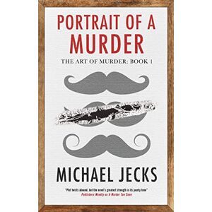 Jecks, Michael Portrait of a Murder: 1 (The Art of Murder Series) Jecks, Michael Portrait of a Murder: 1 (The Art of Murder Series)