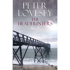 Lovesey, Peter The Headhunters: A DCI Helen Mallin investigation (Inspector Hen Mallin Investigation) Lovesey, Peter The Headhunters: A DCI Helen Mallin investigation (Inspector Hen Mallin Investigation)