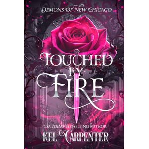 Carpenter, Kel Touched by Fire: Demons of New Chicago Carpenter, Kel Touched by Fire: Demons of New Chicago