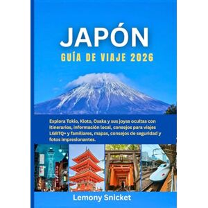 Snicket, Lemony Guía de viaje a Japón 2026: Explora Tokio, Kioto, Osaka y sus joyas ocultas con itinerarios, información local, consejos para viajes LGBTQ+ y familiares, mapas,consejos de seguridad y fotos impresion Snicket, Lemony Guía de viaje a Japón 2026: Explora Tokio, Kioto, Osaka y sus joyas ocultas con itinerarios, información local, consejos para viajes LGBTQ+ y familiares, mapas,consejos de seguridad y fotos impresion