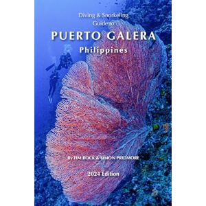 Rock, Tim Diving & Snorkeling Guide to Puerto Galera, Philippines: 9 (Diving & Snorkeling Guides) Rock, Tim Diving & Snorkeling Guide to Puerto Galera, Philippines: 9 (Diving & Snorkeling Guides)