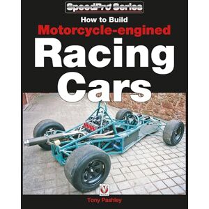Pashley, Tony How to Build Motorcycle-engined Racing Cars (SpeedPro) Pashley, Tony How to Build Motorcycle-engined Racing Cars (SpeedPro)