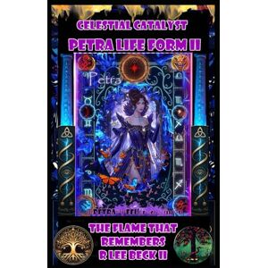 Lee Celestial Catalyst: Blackstone: Petra Lifeform II the Flame that Remembers Lee Celestial Catalyst: Blackstone: Petra Lifeform II the Flame that Remembers
