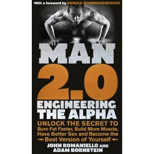 Bornstein, Adam Man 2.0: Engineering the Alpha: Unlock the Secret to Burn Fat Faster, Build More Muscle, Have Better Sex and Become the Best Version of Yourself Bornstein, Adam Man 2.0: Engineering the Alpha: Unlock the Secret to Burn Fat Faster, Build More Muscle, Have Better Sex and Become the Best Version of Yourself