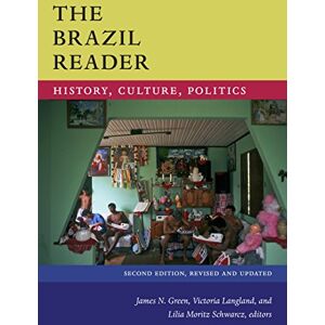 The Brazil Reader: History, Culture, Politics (The Latin America Readers) The Brazil Reader: History, Culture, Politics (The Latin America Readers)