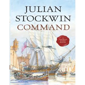 Stockwin, Julian Command: Volume 7 (Kydd Sea Adventures) Stockwin, Julian Command: Volume 7 (Kydd Sea Adventures)