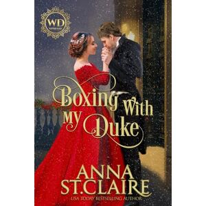 St. Claire, Anna Boxing With My Duke: A Sweet and Lighthearted Regency Romance St. Claire, Anna Boxing With My Duke: A Sweet and Lighthearted Regency Romance