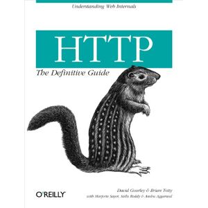 Gourley, David HTTP: The Definitive Guide: Understanding Web Internals Gourley, David HTTP: The Definitive Guide: Understanding Web Internals