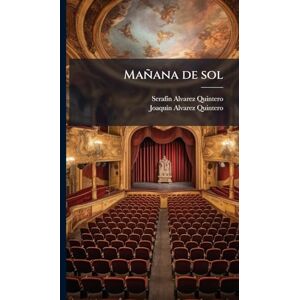 Alvarez Quintero, Serafã-N Mañana de sol Alvarez Quintero, Serafã-N Mañana de sol