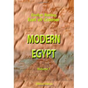 Evelyn Baring; Earl of Cromer Modern Egypt Evelyn Baring; Earl of Cromer Modern Egypt