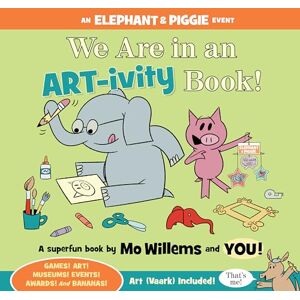 Willems, Mo We Are in an Artivity Book! (Elephant and Piggie Book) Willems, Mo We Are in an Artivity Book! (Elephant and Piggie Book)