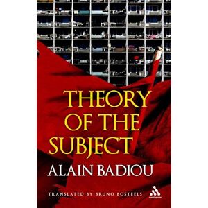 Alain Badiou Theory of the Subject Alain Badiou Theory of the Subject