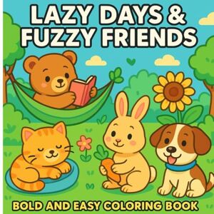 Cheia, Lua Lazy Days & Fuzzy Friends: Bold and Easy Coloring Book Cheia, Lua Lazy Days & Fuzzy Friends: Bold and Easy Coloring Book