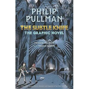 Pullman, Philip The Subtle Knife: The Graphic Novel (His Dark Materials) Pullman, Philip The Subtle Knife: The Graphic Novel (His Dark Materials)