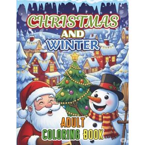 Publishing, Miller Large Print Christmas And Winter Coloring Book: 50 Bold, Simple, Easy & Fun Holiday-Themed Images For Adults, Seniors, Teens Publishing, Miller Large Print Christmas And Winter Coloring Book: 50 Bold, Simple, Easy & Fun Holiday-Themed Images For Adults, Seniors, Teens
