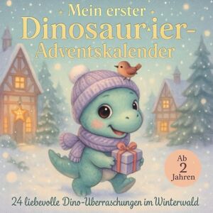 Hayden, Mary Mein erster Dinosaurier-Adventskalender: 24 kuschelige Dino-Geschichten im Winterwald – Ein liebevoll illustriertes Vorlese- und Mitmachbuch für Kinder ab 2 Jahren Hayden, Mary Mein erster Dinosaurier-Adventskalender: 24 kuschelige Dino-Geschichten im Winterwald – Ein liebevoll illustriertes Vorlese- und Mitmachbuch für Kinder ab 2 Jahren