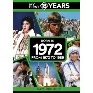 TDM Publishing My First 18 Years Born in 1972: From 1972 to 1989 (My First 18 Years Series) TDM Publishing My First 18 Years Born in 1972: From 1972 to 1989 (My First 18 Years Series)