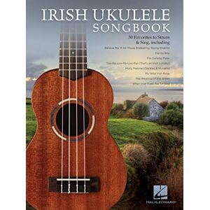 Various Irish Ukulele Songbook.: 30 Favorites to Strum & Sing for Standard G-C-E-A Tuning Various Irish Ukulele Songbook.: 30 Favorites to Strum & Sing for Standard G-C-E-A Tuning