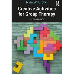 Brown, Nina W. Creative Activities for Group Therapy Brown, Nina W. Creative Activities for Group Therapy