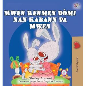 Admont, Shelley I Love to Sleep in My Own Bed (Haitian Creole Children's Book) (Haitian Creole Bedtime Collection) Admont, Shelley I Love to Sleep in My Own Bed (Haitian Creole Children's Book) (Haitian Creole Bedtime Collection)