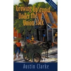 Clarke, Austin Growing Up Stupid Clarke, Austin Growing Up Stupid