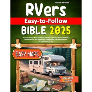 Watkins, Nancy and Mike RVers Easy-to-Follow Bible: Discover the Joy of the Open Road with Scenic Routes, Memorable Stops, Hidden Detours, and Handpicked Campgrounds & Accommodations. All Pre-Planned for You Watkins, Nancy and Mike RVers Easy-to-Follow Bible: Discover the Joy of the Open Road with Scenic Routes, Memorable Stops, Hidden Detours, and Handpicked Campgrounds & Accommodations. All Pre-Planned for You