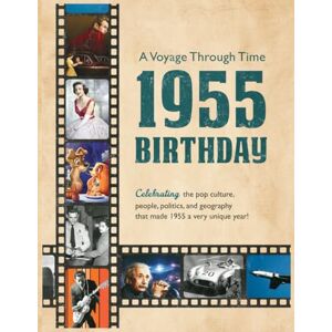 Pages, Golden 1955 Birthday Book: A Voyage Through Time – Unique Events from 1955 Perfect Gift for Baby Boomers, Seniors, Mom, Dad Stimulates the Brain & Promotes Relaxation Large Print 8.5 x 11 inch Pages, Golden 1955 Birthday Book: A Voyage Through Time – Unique Events from 1955 Perfect Gift for Baby Boomers, Seniors, Mom, Dad Stimulates the Brain & Promotes Relaxation Large Print 8.5 x 11 inch