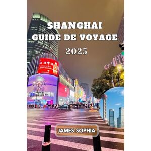 SOPHIA, JAMES SHANGHAI GUIDE DE VOYAGE 2025: Le la ville est réputée pour son Lujiazui horizon, musées et bâtiments historiques. SOPHIA, JAMES SHANGHAI GUIDE DE VOYAGE 2025: Le la ville est réputée pour son Lujiazui horizon, musées et bâtiments historiques.