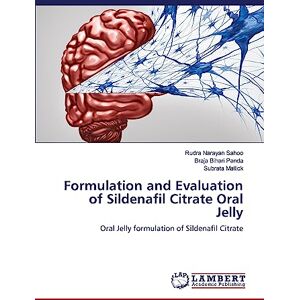 Sahoo, Rudra Narayan Formulation and Evaluation of Sildenafil Citrate Oral Jelly: Oral Jelly formulation of Sildenafil Citrate Sahoo, Rudra Narayan Formulation and Evaluation of Sildenafil Citrate Oral Jelly: Oral Jelly formulation of Sildenafil Citrate