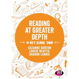 Horton, Suzanne Reading at Greater Depth in Key Stage 2 (Exploring the Primary Curriculum) Horton, Suzanne Reading at Greater Depth in Key Stage 2 (Exploring the Primary Curriculum)