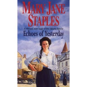 Staples, Mary Jane Echoes Of Yesterday: A Novel of the Adams Family Saga (The Adams Family, 8) Staples, Mary Jane Echoes Of Yesterday: A Novel of the Adams Family Saga (The Adams Family, 8)
