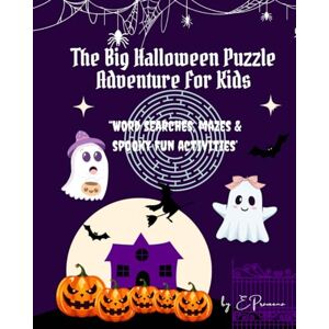 Praveena, Miss E The Big Halloween Puzzle Adventure For Kids: 102 Pages of Word Searches, Mazes & Spooky Fun Activities ( Ages 4 10 ) Hours of Screen Free Halloween Fun: Word Searches, Mazes & Spooky Activities Praveena, Miss E The Big Halloween Puzzle Adventure For Kids: 102 Pages of Word Searches, Mazes & Spooky Fun Activities ( Ages 4 10 ) Hours of Screen Free Halloween Fun: Word Searches, Mazes & Spooky Activities
