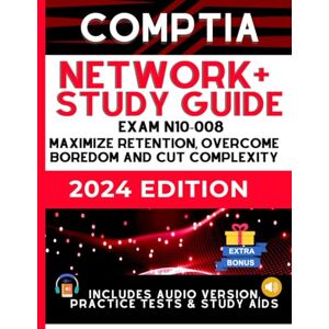 Solutions, SmartStudy CompTIA Network+ N-10-008 Study Guide: Maximize Retention, Beat Boredom, and Cut Complexity 1-ON-1 SUPPORT AUDIO VERSION CASE STUDIES STUDY AIDS and EXTRA RESOURCES (UPDATED) Solutions, SmartStudy CompTIA Network+ N-10-008 Study Guide: Maximize Retention, Beat Boredom, and Cut Complexity 1-ON-1 SUPPORT AUDIO VERSION CASE STUDIES STUDY AIDS and EXTRA RESOURCES (UPDATED)