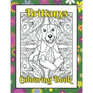 Designs, Trevlora Brittanys Colouring Book: Spaniel lover gifts featuring the Brittany (Sporting & Gundog Colouring Books by Trevlora) Designs, Trevlora Brittanys Colouring Book: Spaniel lover gifts featuring the Brittany (Sporting & Gundog Colouring Books by Trevlora)
