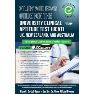 Co-Lab, HumAI Study and Exam Guide for the University Clinical Aptitude Test (UCAT) UK, New Zealand, and Australia: The Official Genius Exam Coaches Edition (Test Preparation) Co-Lab, HumAI Study and Exam Guide for the University Clinical Aptitude Test (UCAT) UK, New Zealand, and Australia: The Official Genius Exam Coaches Edition (Test Preparation)