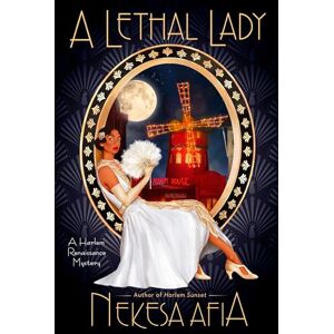 Afia, Nekesa A Lethal Lady: 3 (A Harlem Renaissance Mystery) Afia, Nekesa A Lethal Lady: 3 (A Harlem Renaissance Mystery)