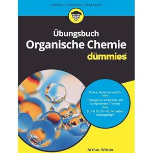 Wiley-VCH Übungsbuch Organische Chemie für Dummies (German Edition) Wiley-VCH Übungsbuch Organische Chemie für Dummies (German Edition)