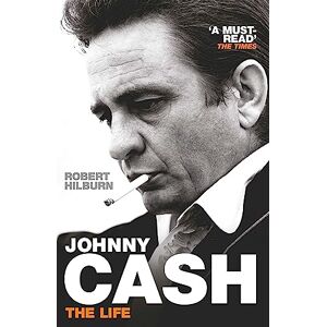 Hilburn, Robert Johnny Cash: The Life Hilburn, Robert Johnny Cash: The Life