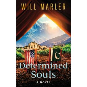 Marler, Will Determined Souls: A Christian Suspense Novel of Faith, Hope, and Restoration: 2 (The Joseph Chronicles) Marler, Will Determined Souls: A Christian Suspense Novel of Faith, Hope, and Restoration: 2 (The Joseph Chronicles)