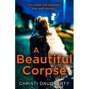 Daugherty, Christi A BEAUTIFUL CORPSE: A gripping crime thriller full of twists and turns!: Book 2 (The Harper McClain series) Daugherty, Christi A BEAUTIFUL CORPSE: A gripping crime thriller full of twists and turns!: Book 2 (The Harper McClain series)