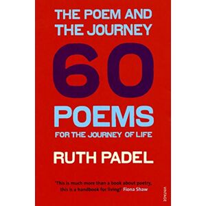 Padel, Ruth The Poem and the Journey: 60 Poems for the Journey of Life Padel, Ruth The Poem and the Journey: 60 Poems for the Journey of Life