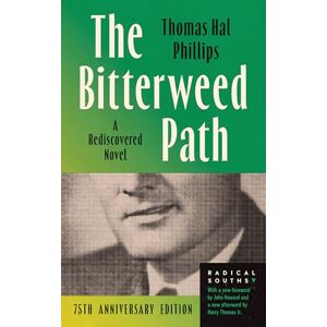 Philips The Bitterweed Path: A Rediscovered Novel (Radical Souths) Philips The Bitterweed Path: A Rediscovered Novel (Radical Souths)