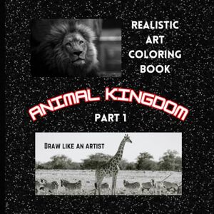 Goswami, SG Snehajit Drawing and Painting- Realistic Art Coloring Book for kids and teens (Animal Kingdom Part 1): Draw like an Artist Goswami, SG Snehajit Drawing and Painting- Realistic Art Coloring Book for kids and teens (Animal Kingdom Part 1): Draw like an Artist