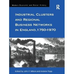 Industrial Clusters and Regional Business Networks in England, 1750-1970 (Modern Economic and Social History) Industrial Clusters and Regional Business Networks in England, 1750-1970 (Modern Economic and Social History)