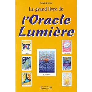 Jeau, Patrick Le grand livre de l'oracle lumière Jeau, Patrick Le grand livre de l'oracle lumière