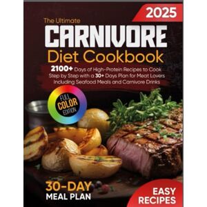 Pacino, Mario The Ultimate Carnivore Diet Cookbook: 2100+ Days of High-Protein Recipes to Cook Step by Step with a 30+ Days Plan for Meat Lovers Including Seafood Meals and Carnivore Drinks Pacino, Mario The Ultimate Carnivore Diet Cookbook: 2100+ Days of High-Protein Recipes to Cook Step by Step with a 30+ Days Plan for Meat Lovers Including Seafood Meals and Carnivore Drinks